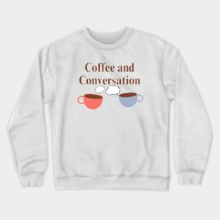 Coffee and Conversation Crewneck Sweatshirt